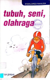 Image of Ensiklopedia manusia : tubuh, seni, olahraga