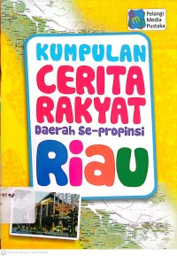 Image of Kumpulan cerita rakyat daerah se-provinsi Riau