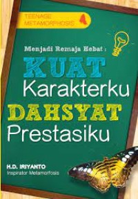 Image of Menjadi remaja hebat : Kuat karakterku, dahsyat prestasiku