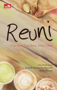 Image of Reuni ( tiga hati, tiga rasa, satu cinta)