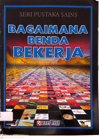 Image of Seri pustaka sains bagaimana benda bekerja